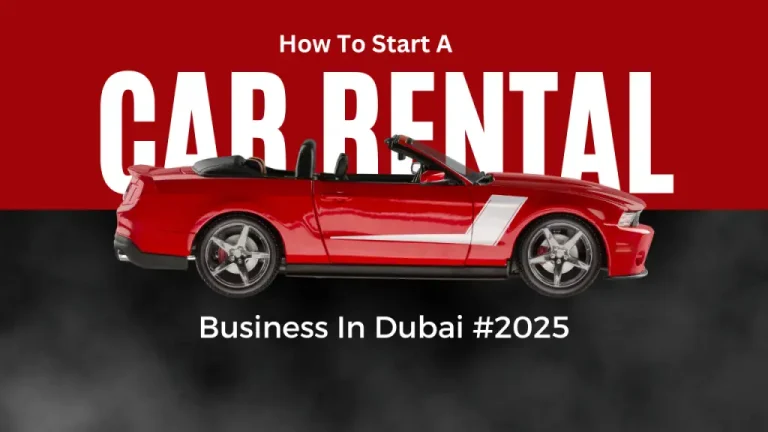 How-To-Start-A-Car-Rental-Business-In-Dubai-2025