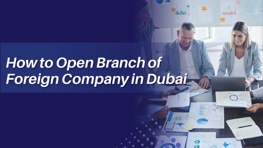 How-to-Open-Branch-of-Foreign-Company-in-Dubai-UAE-1024x576