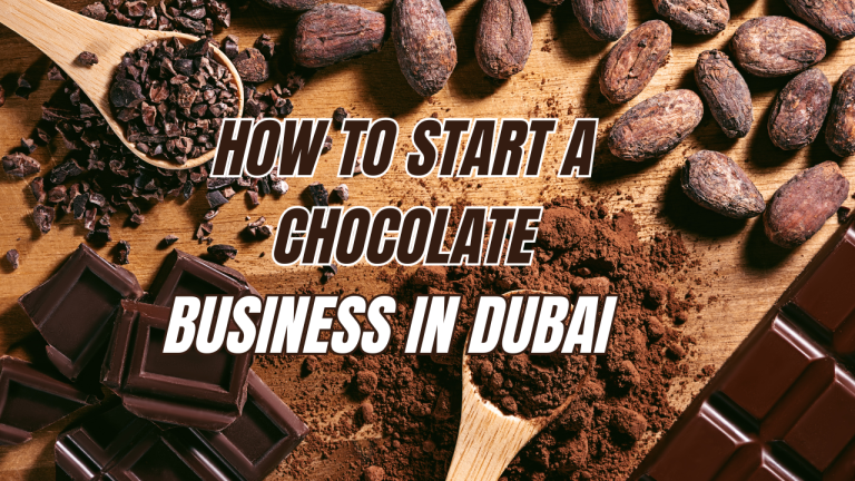 How-to-Start-a-Chocolate-Business-in-Dubai-2025