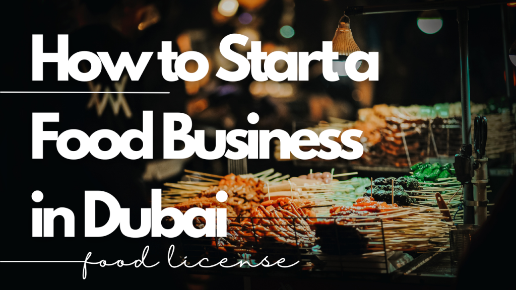 How to Start a Food Business in Dubai