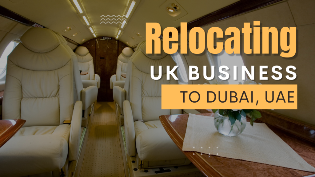 RELOCATING UK Business to Dubai